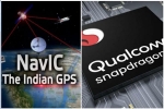 Qualcomm, NavIC, qualcomm launches chipsets with isro s navic gps for android smartphones, Irnss 1f