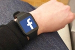 Facebook smartwatch, Facebook smartwatch price, facebook to manufacture a smartwatch, Facebook smartwatch